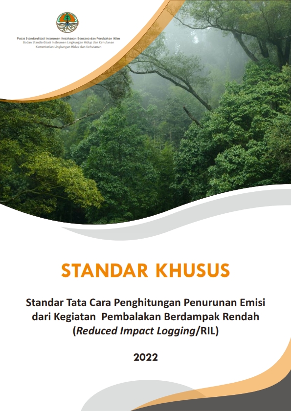 Standar Tata Cara Penghitungan Penurunan Emisi dari Kegiatan Pembalakan Berdampak Rendah (Reduced Impact Logging/RIL)