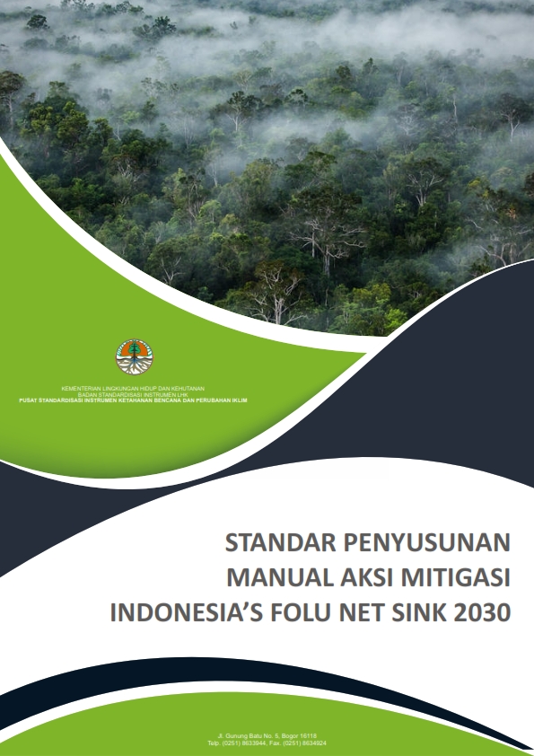 Standar Penyusunan Manual Aksi Mitigasi Indonesia’s FOLU Net Sink 2030