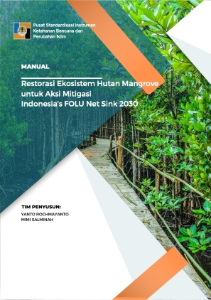 Manual Restorasi Ekosistem Hutan Mangrove untuk Aksi Mitigasi Indonesia’s FOLU Net Sink 2030