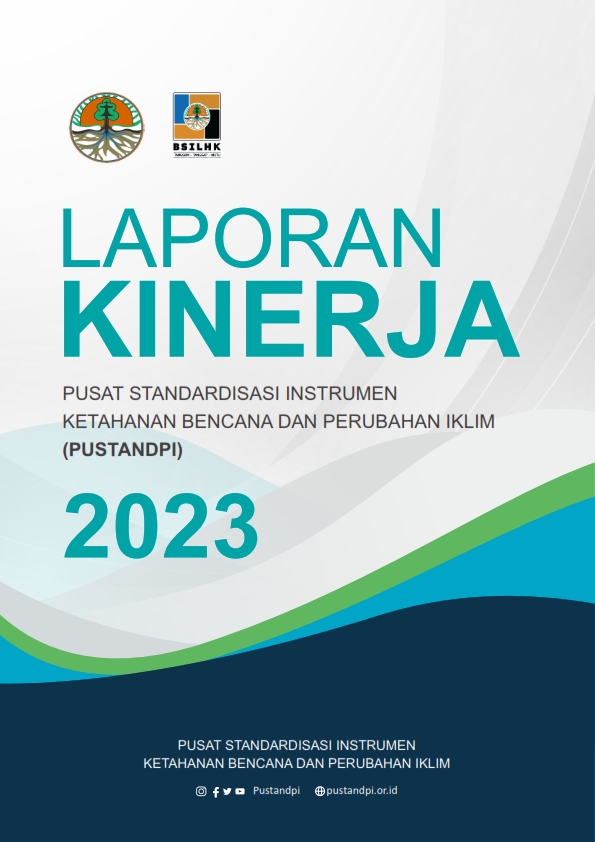 Laporan Kinerja Pusat Standardisasi Instrumen Ketahanan Bencana dan Perubahan Iklim Tahun 2023