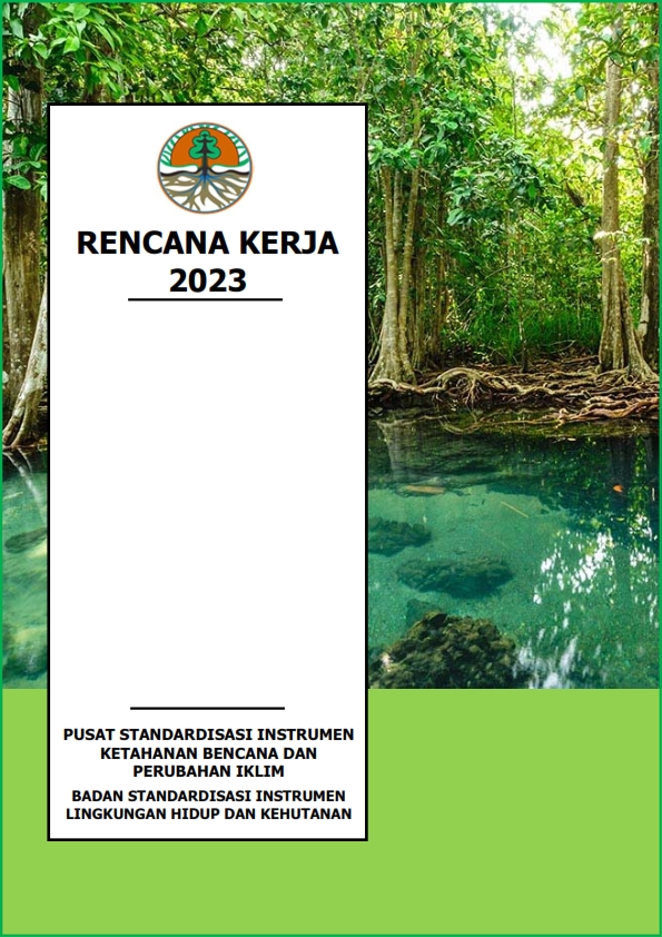 Rencana Kerja Pusat Standardisasi Instrumen Ketahanan Bencana dan Perubahan Iklim Tahun 2023