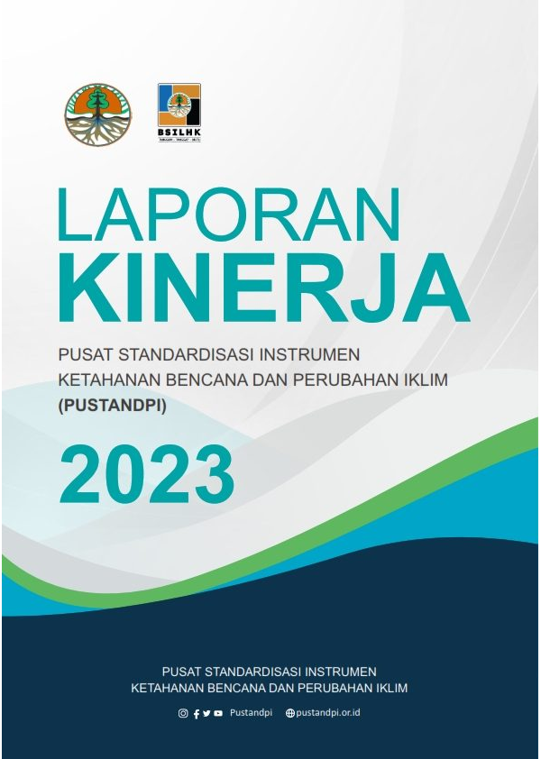 Laporan Kinerja Pusat Standardisasi Instrumen Ketahanan Bencana dan Perubahan Iklim Tahun 2023