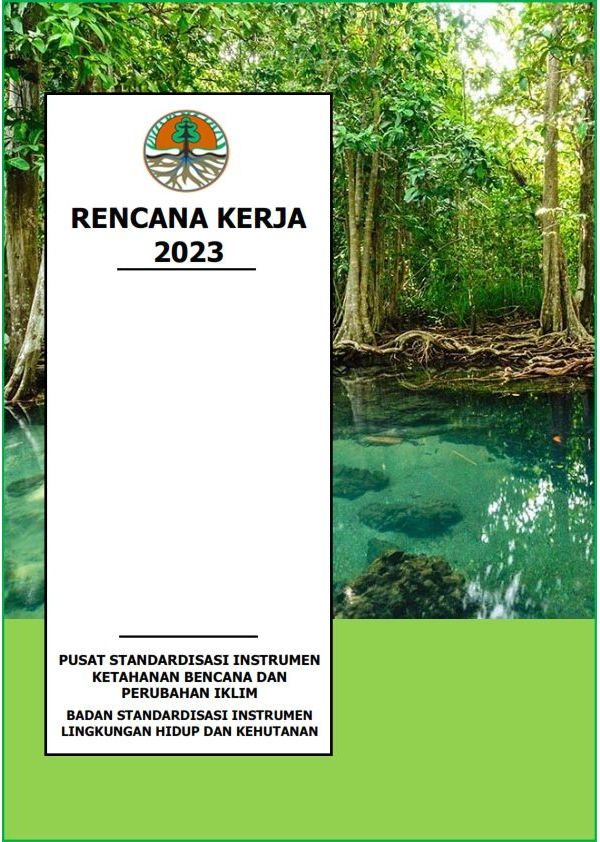 Rencana Kerja Pusat Standardisasi Instrumen Ketahanan Bencana dan Perubahan Iklim Tahun 2023