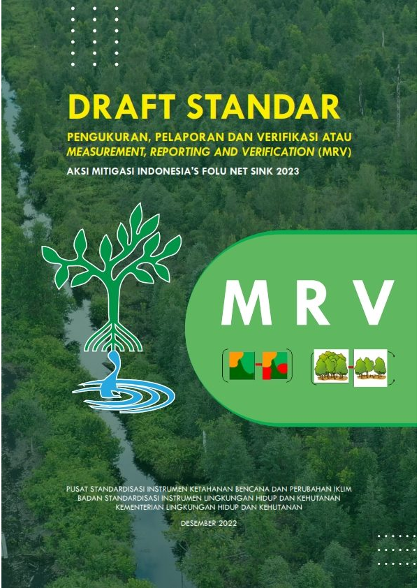 Standar Pengukuran, Pelaporan dan Verifikasi atau Measurement, Reporting and Verification (MRV) Aksi Mitigasi Indonesia’s FOLU Net Sink 2023