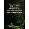 Pedoman Pengolahan dan Pemanfaatan Bahan Bakaran Lahan dalam Rangka Pengendalian Kebakaran Hutan dan lahan