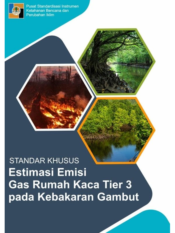 Standar Khusus Estimasi Emisi Gas Rumah Kaca Tier 3 pada Kebakaran Gambut 