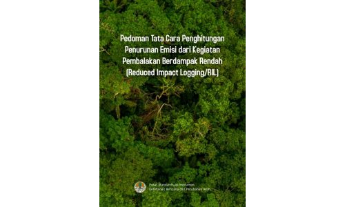 Pedoman Penghitungan Penurunan Emisi dari Kegiatan Pembalakan Berdampak Rendah (Reduced Impact Logging/RIL)