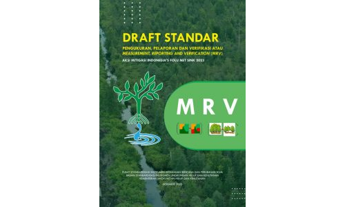 Standar Pengukuran, Pelaporan dan Verifikasi atau Measurement, Reporting and Verification (MRV) Aksi Mitigasi Indonesia’s FOLU Net Sink 2023