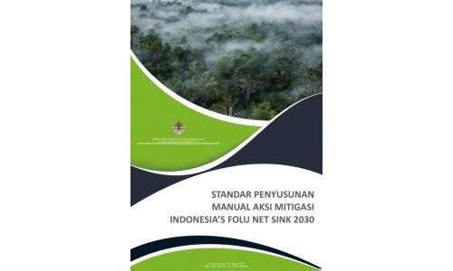 Standar Penyusunan Manual Aksi Mitigasi Indonesia’s FOLU Net Sink 2030