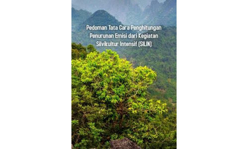 Pedoman Tata Cara Penghitungan Penurunan Emisi dari Kegiatan Silvikultur Intensif (SILIN)