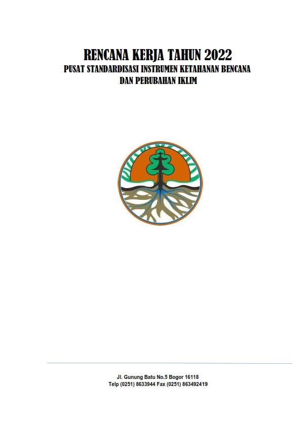 Rencana Kerja Pusat Standardisasi Instrumen Ketahanan Bencana dan Perubahan Iklim Tahun 2022