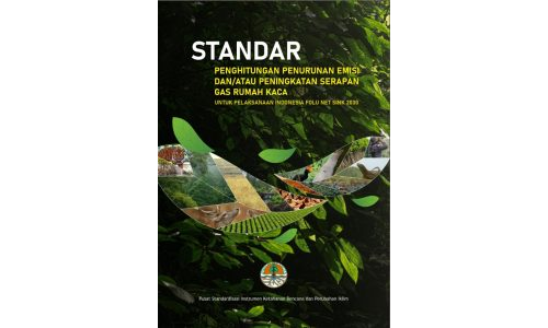 Standar Penghitungan Penurunan Emisi dan/atau Peningkatan Serapan Gas Rumah Kaca untuk Pelaksanaan Indonesia’s FOLU Net Sink 2030